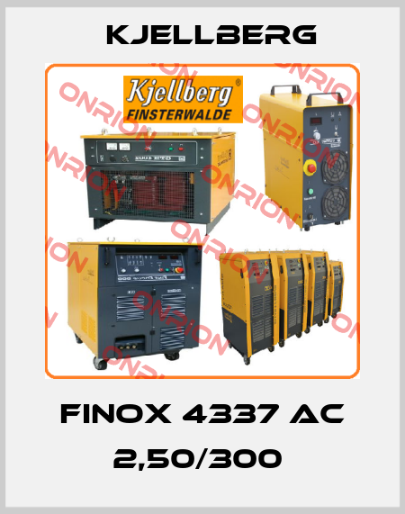 FINOX 4337 AC 2,50/300  Kjellberg