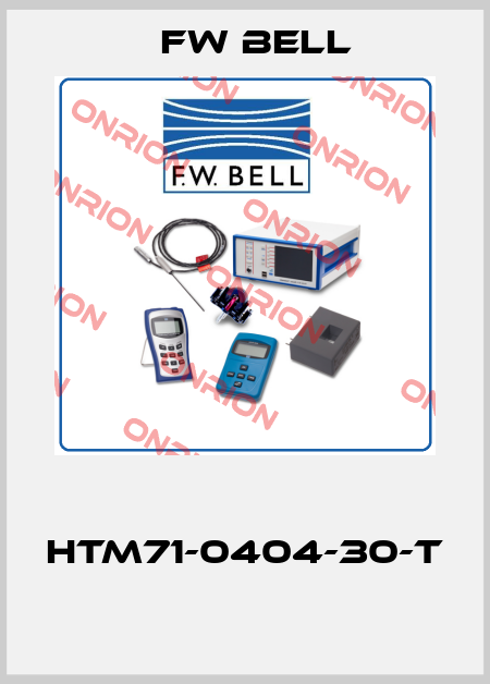  HTM71-0404-30-T  FW Bell
