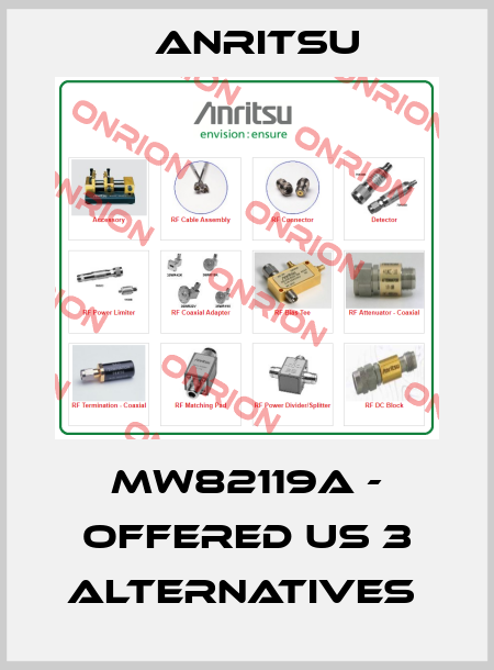 MW82119A - offered us 3 alternatives  Anritsu