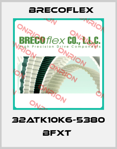 32ATK10K6-5380 BFXT  Brecoflex