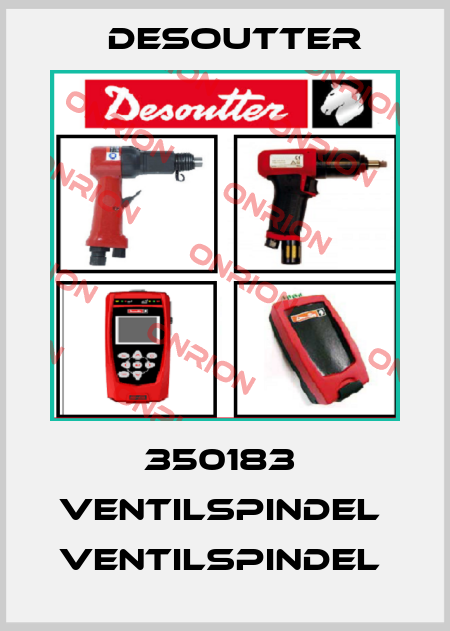 350183  VENTILSPINDEL  VENTILSPINDEL  Desoutter