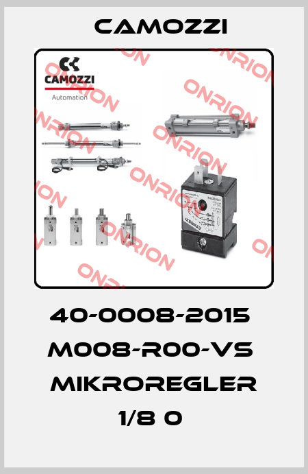 40-0008-2015  M008-R00-VS  MIKROREGLER 1/8 0  Camozzi