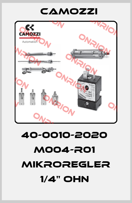 40-0010-2020  M004-R01  MIKROREGLER 1/4" OHN  Camozzi