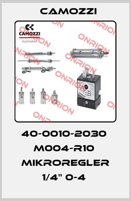 40-0010-2030  M004-R10  MIKROREGLER 1/4" 0-4  Camozzi