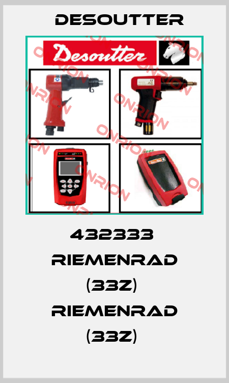432333  RIEMENRAD (33Z)  RIEMENRAD (33Z)  Desoutter