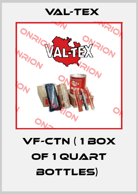 VF-CTN ( 1 BOX of 1 quart bottles)  Val-Tex