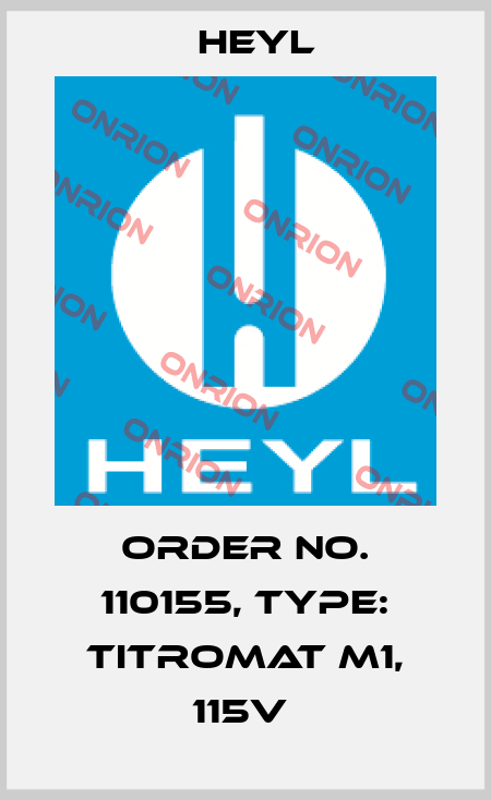 Order No. 110155, Type: Titromat M1, 115V  Heyl