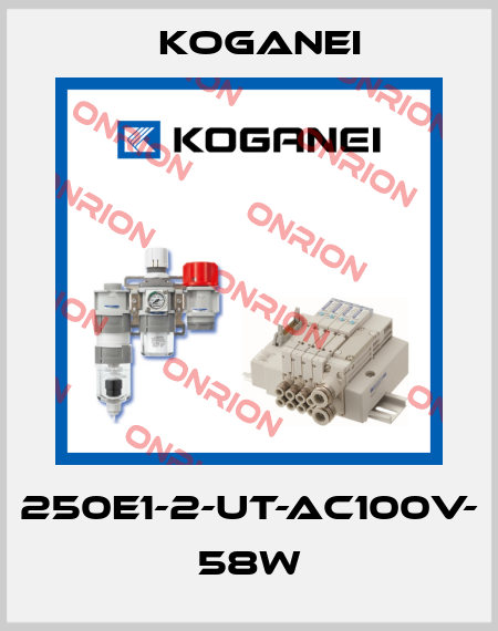 250E1-2-UT-AC100V- 58W Koganei