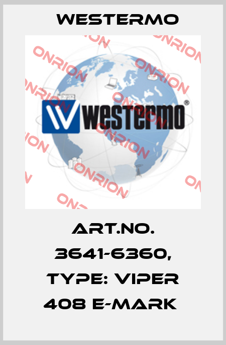 Art.No. 3641-6360, Type: Viper 408 E-mark  Westermo
