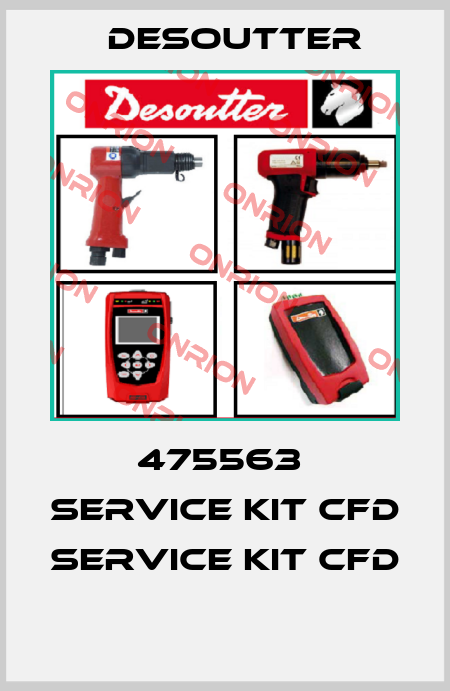 475563  SERVICE KIT CFD  SERVICE KIT CFD  Desoutter