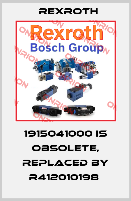 1915041000 is obsolete, replaced by R412010198  Rexroth