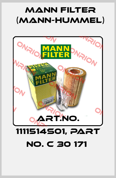 Art.No. 1111514S01, Part No. C 30 171  Mann Filter (Mann-Hummel)