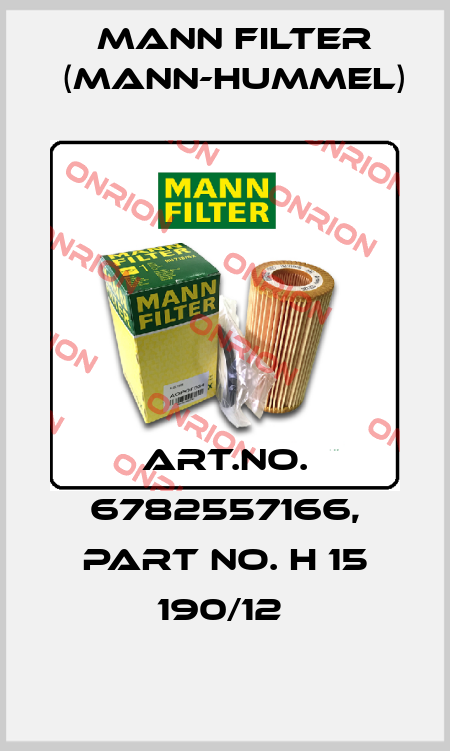 Art.No. 6782557166, Part No. H 15 190/12  Mann Filter (Mann-Hummel)