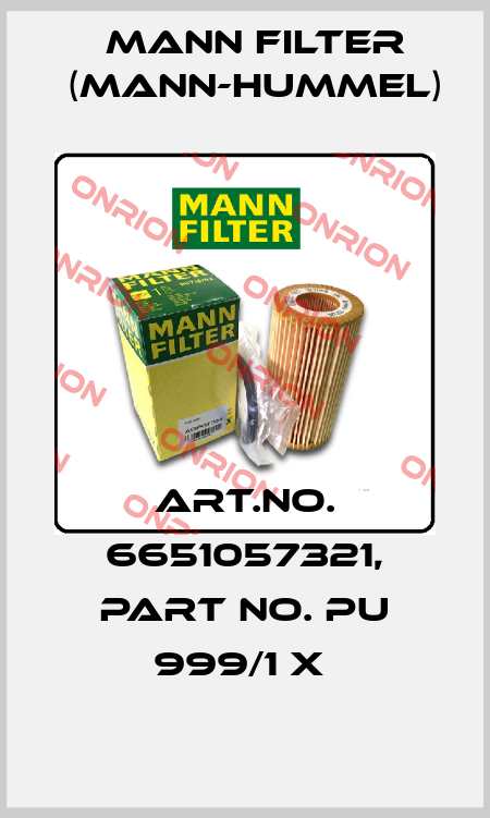 Art.No. 6651057321, Part No. PU 999/1 x  Mann Filter (Mann-Hummel)