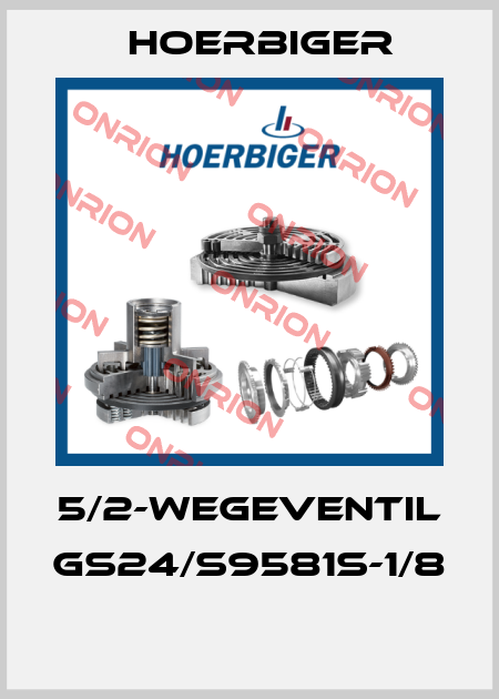 5/2-WEGEVENTIL GS24/S9581S-1/8  Hoerbiger