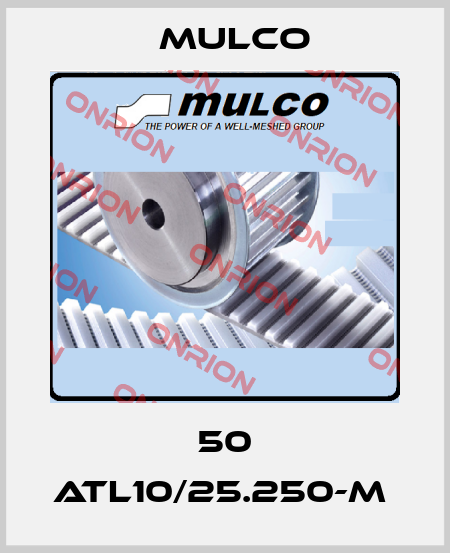 50 ATL10/25.250-M  Mulco
