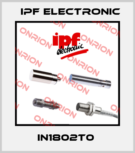 IN1802T0  IPF Electronic
