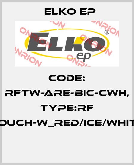 Code: RFTW-ARE-BIC-CWH, Type:RF Touch-W_red/ice/white  Elko EP