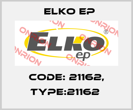Code: 21162, Type:21162  Elko EP