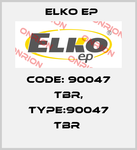 Code: 90047 TBR, Type:90047 TBR  Elko EP