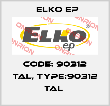 Code: 90312 TAL, Type:90312 TAL  Elko EP
