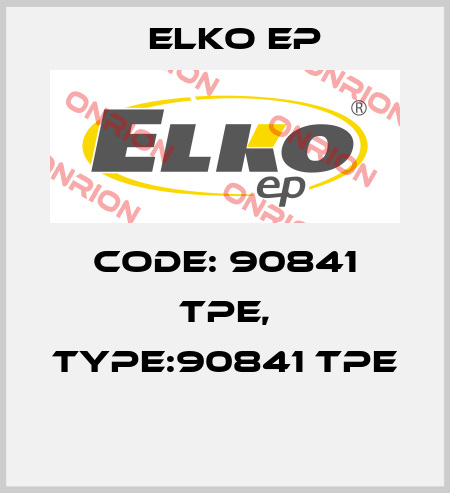Code: 90841 TPE, Type:90841 TPE  Elko EP