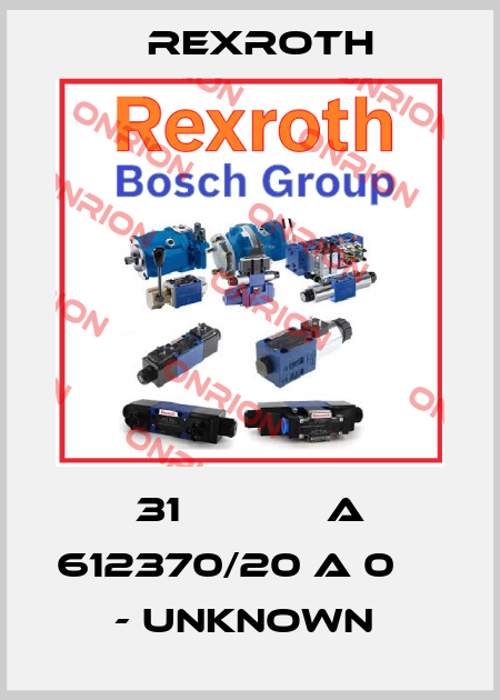 31            A 612370/20 A 0     - unknown  Rexroth