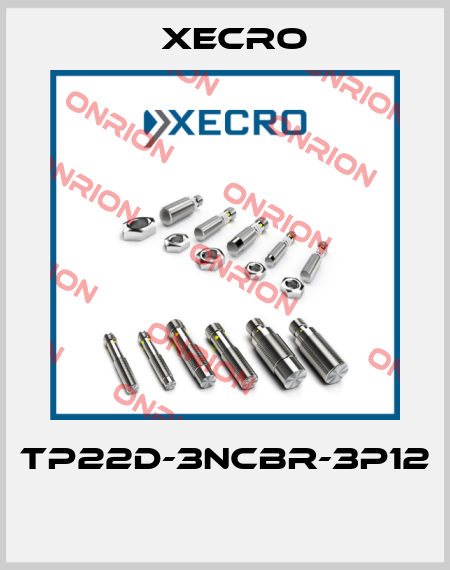TP22D-3NCBR-3P12  Xecro