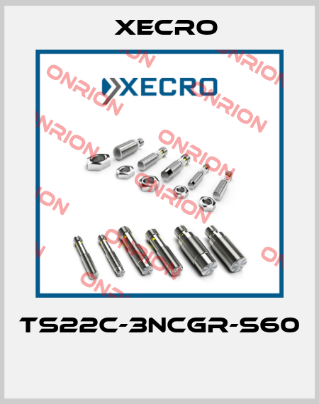 TS22C-3NCGR-S60  Xecro