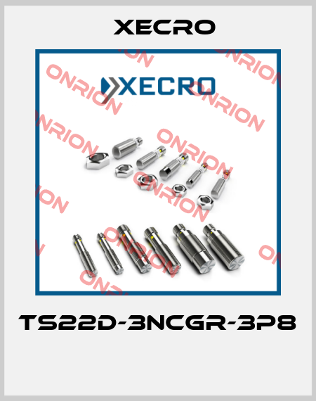 TS22D-3NCGR-3P8  Xecro
