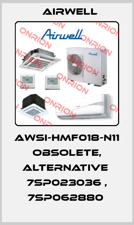 AWSI-HMF018-N11 obsolete, alternative  7SP023036 , 7SP062880  Airwell