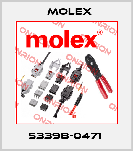 53398-0471  Molex