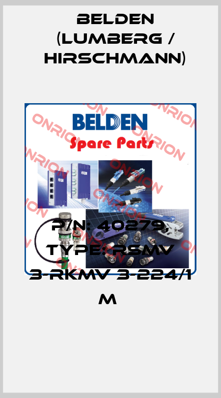 P/N: 40279, Type: RSMV 3-RKMV 3-224/1 M  Belden (Lumberg / Hirschmann)