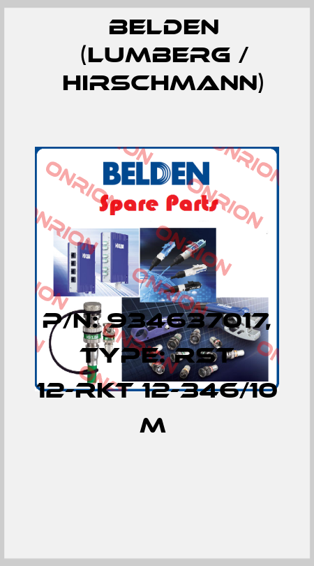 P/N: 934637017, Type: RST 12-RKT 12-346/10 M  Belden (Lumberg / Hirschmann)
