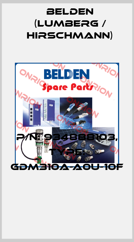 P/N: 934888103, Type: GDM310A-A0U-10F  Belden (Lumberg / Hirschmann)