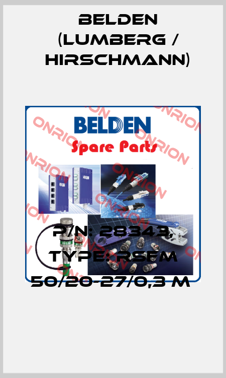P/N: 28343, Type: RSFM 50/20-27/0,3 M  Belden (Lumberg / Hirschmann)