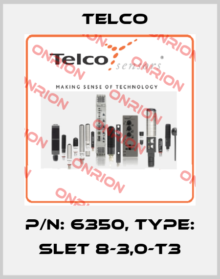 p/n: 6350, Type: SLET 8-3,0-T3 Telco