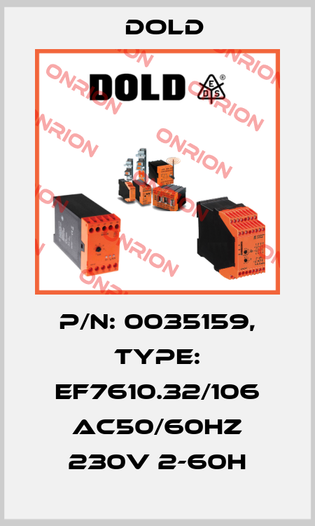 p/n: 0035159, Type: EF7610.32/106 AC50/60HZ 230V 2-60H Dold