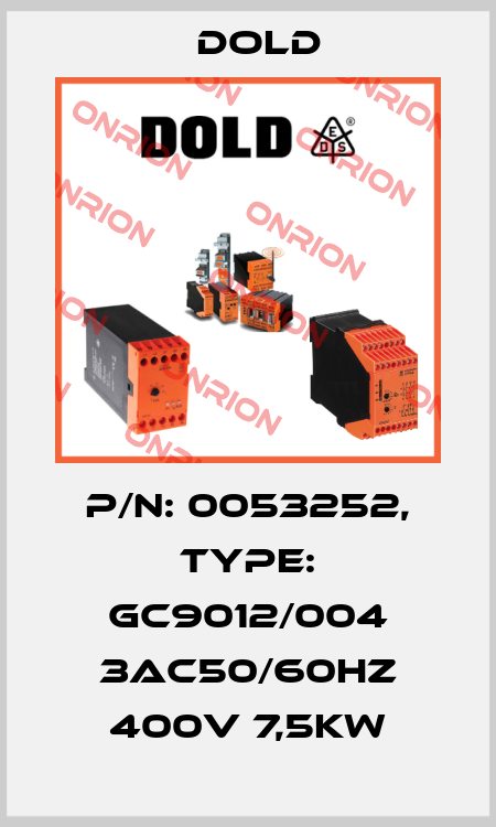 p/n: 0053252, Type: GC9012/004 3AC50/60HZ 400V 7,5KW Dold