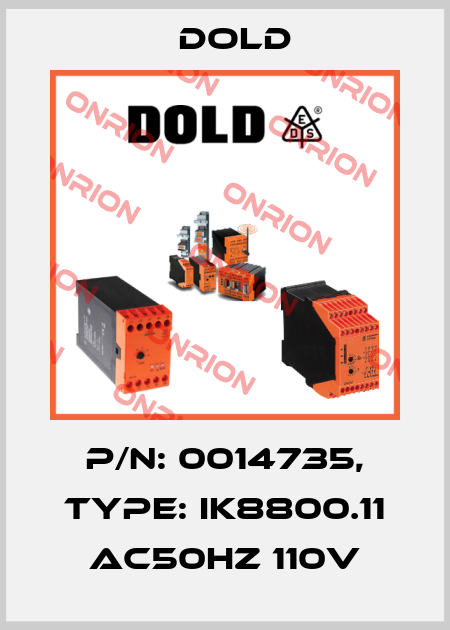 p/n: 0014735, Type: IK8800.11 AC50HZ 110V Dold