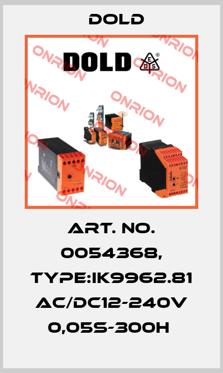Art. No. 0054368, Type:IK9962.81 AC/DC12-240V 0,05S-300H  Dold