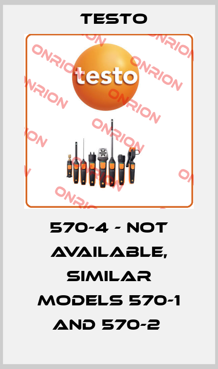 570-4 - NOT AVAILABLE, SIMILAR MODELS 570-1 AND 570-2  Testo