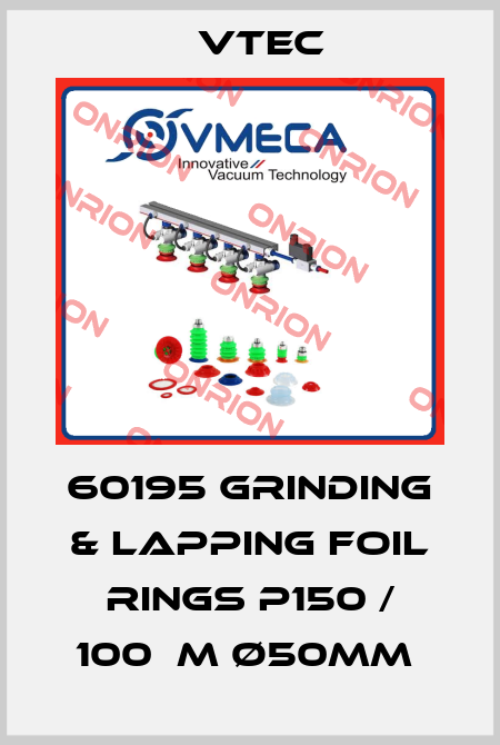 60195 GRINDING & LAPPING FOIL RINGS P150 / 100ΜM Ø50MM  Vtec
