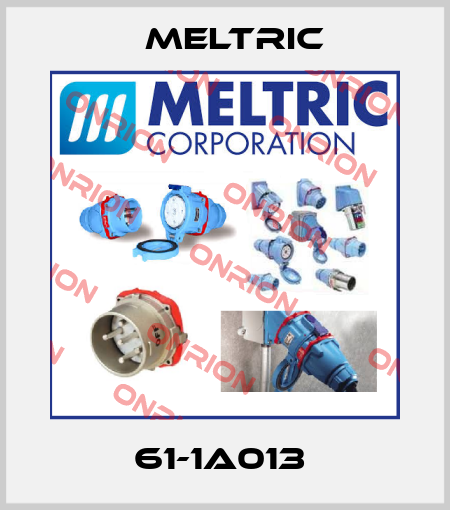 61-1A013  Meltric