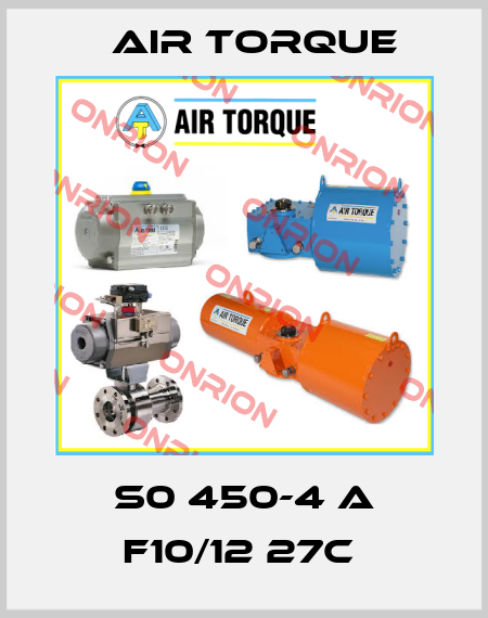 S0 450-4 A F10/12 27C  Air Torque