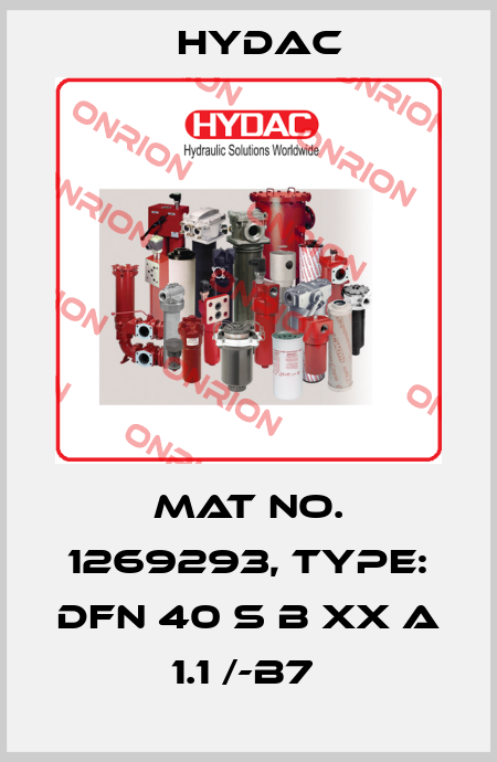 Mat No. 1269293, Type: DFN 40 S B XX A 1.1 /-B7  Hydac
