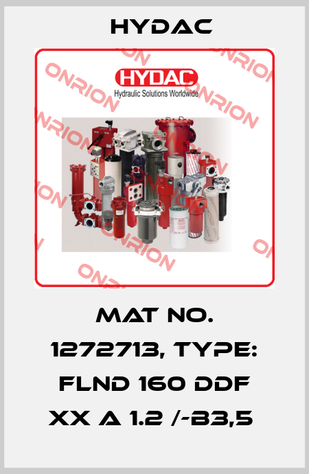Mat No. 1272713, Type: FLND 160 DDF XX A 1.2 /-B3,5  Hydac