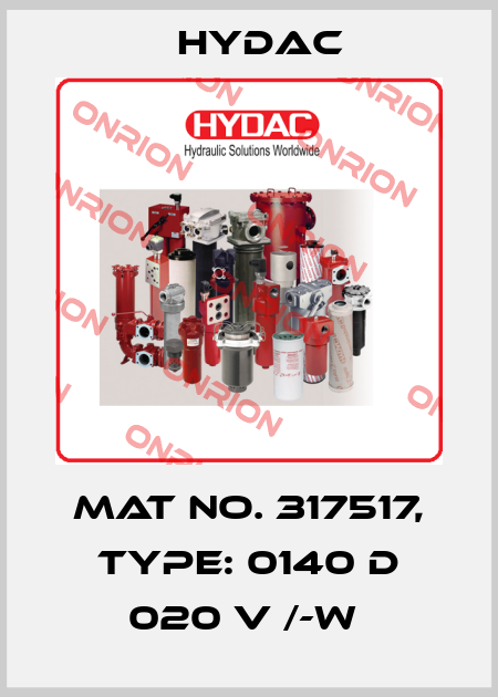 Mat No. 317517, Type: 0140 D 020 V /-W  Hydac