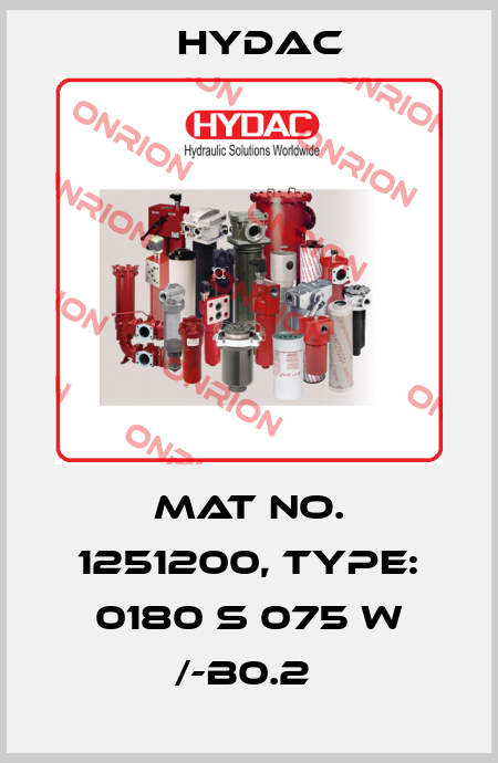 Mat No. 1251200, Type: 0180 S 075 W /-B0.2  Hydac