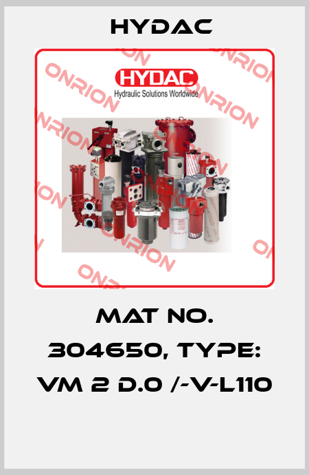 Mat No. 304650, Type: VM 2 D.0 /-V-L110  Hydac